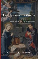 The Humanity of Christ: Contributions to a Psychology of Jesus