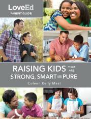 LoveEd: Raising Kids That Are Strong, Smart & Pure (Parent's Guide)
