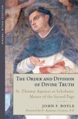 The Order and Division of Divine Truth: St. Thomas Aquinas as Scholastic Master of the Sacred Page