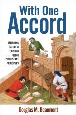 With One Accord: Affirming Catholic Teaching Using Protestant Principles