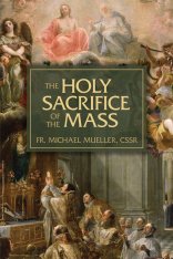The Holy Sacrifice of the Mass: The Mystery of God's Love