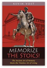 Memorize the Stoics! The Ancient Art of Memory Meets the Timeless Art of Living HC