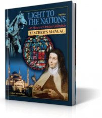 Light to the Nations, Part I: History of Christian Civilization (Teacher’s Manual)