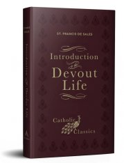 Introduction to the Devout Life (Catholic Classics)