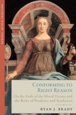 Conforming to Right Reason: On the Ends of the Moral Virtues & the Roles of Prudence & Synderesis