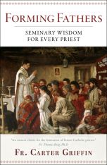 Forming Fathers: Seminary Wisdom for Every Priest
