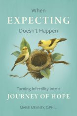 When Expecting Doesn’t Happen: Turning Infertility into a Journey of Hope