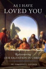 As I Have Loved You: Rediscovering Our Salvation in Christ