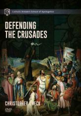Catholic Answers School of Apologetics: Defending the Crusades DVD Course