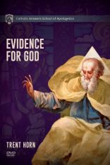 Catholic Answers School of Apologetics: Evidence for God DVD Course