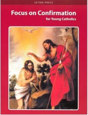 Focus on Confirmation (Confirmation Preparation for Young Catholics)