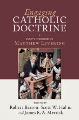 Engaging Catholic Doctrine: Essays in Honor of Matthew Levering