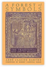 A Forest of Symbols: The Traditional Mass and Its Meaning (Paperback)