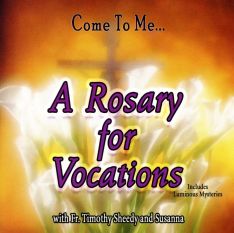 A Rosary for Vocations With Fr. Timothy Sheedy and Susanna CD