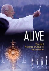 Alive: The Real Presence of Jesus in the Eucharist DVD