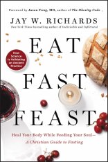 Eat, Fast, Feast: Heal Your Body While Healing Your Soul