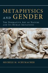 Metaphysics and Gender: The Normative Art of Nature and Its Human Imitations