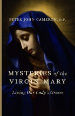 Mysteries of the Virgin Mary: Living Our Lady's Graces