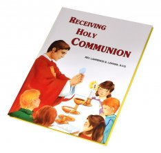 Receiving Holy Communion: How To Make A Good Communion Hard cover