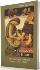 A Servant's Heart: Rosary Meditations for Altar Servers
