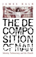 The Decomposition of Man