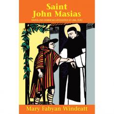 Saint John Masias: Marvelous Dominican Gatekeeper of Lima Peru