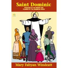 Saint Dominic: Preacher of the Rosary and Founder of the Dominican Order