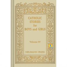Catholic Stories for Boys and Girls: Volume 4