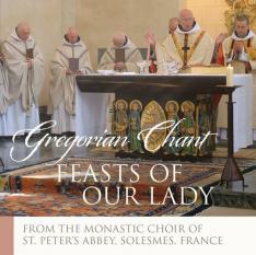 Feasts of Our Lady - Gregorian Chant (CD)