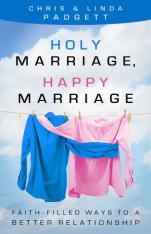 Holy Marriage Happy Marriage: Faith-Filled Ways to a Better Relationship