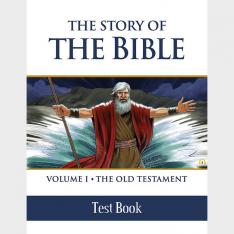 The Story of the Bible Vol. I The Old Testament (Test Book)