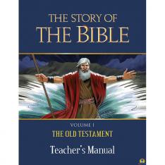 The Story of the Bible Vol. I The Old Testament (Teacher's Manual)