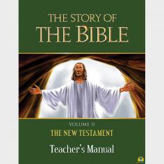 The Story of the Bible Vol. II The New Testament Teacher's Manual