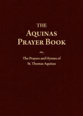 The Aquinas Prayer Book: The Prayers and Hymns of St. Thomas Aquinas
