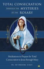 Total Consecration Through the Mysteries of the Rosary