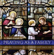 A Short Guide to Praying as a Family: Growing Together in Faith and Love Each Day