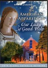 An American Apparition Our Lady of Good Help