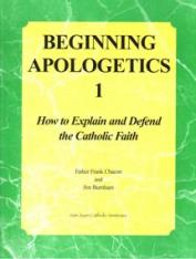 Beginning Apologetics #1: Explain and Defend the Catholic Faith