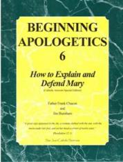 Beginning Apologetics #6: How to Explain and Defend Mary