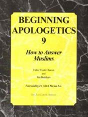 Beginning Apologetics #9: How to Answer Muslims