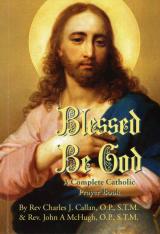 Blessed Be God: A Complete Catholic Prayer Book (Paperback)
