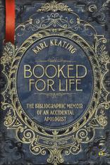 Booked For Life: The Bibliographic Memoir Of An Accidental Apologist