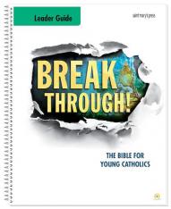 Breakthrough! The Bible for Young Catholics Leader Guide
