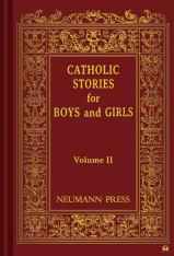 Catholic Stories for Boys and Girls: Volume 2