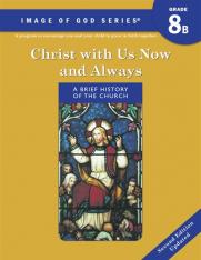 Image of God - Grade 8 Student Book B 2nd Edition Updated "Christ with Us Now and Always"