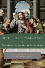 Formed In Christ: Do This in Remembrance