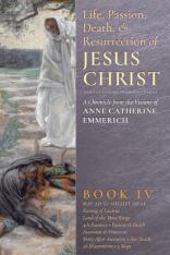 Life Passion Death & Resurrection of Jesus Christ (Book 4)