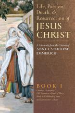 Life Passion Death & Resurrection of Jesus Christ (Book 1)