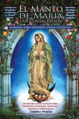 El Manto de María: Una Consagración Mariana para Obtener Ayuda Celestial (Español/Spanish)