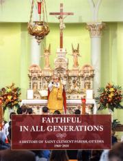 Faithful in All Generations: A History of St. Clement Parish Ottawa